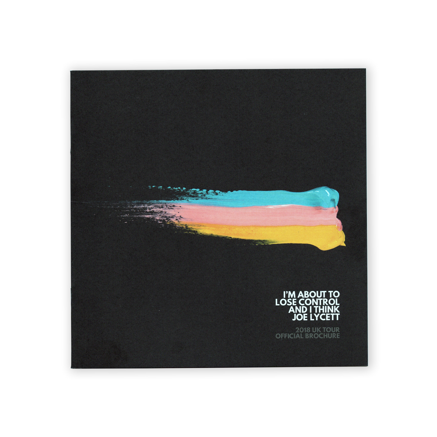2018 Tour Brochure - I'm About to Lose Control and I think Joe Lycett