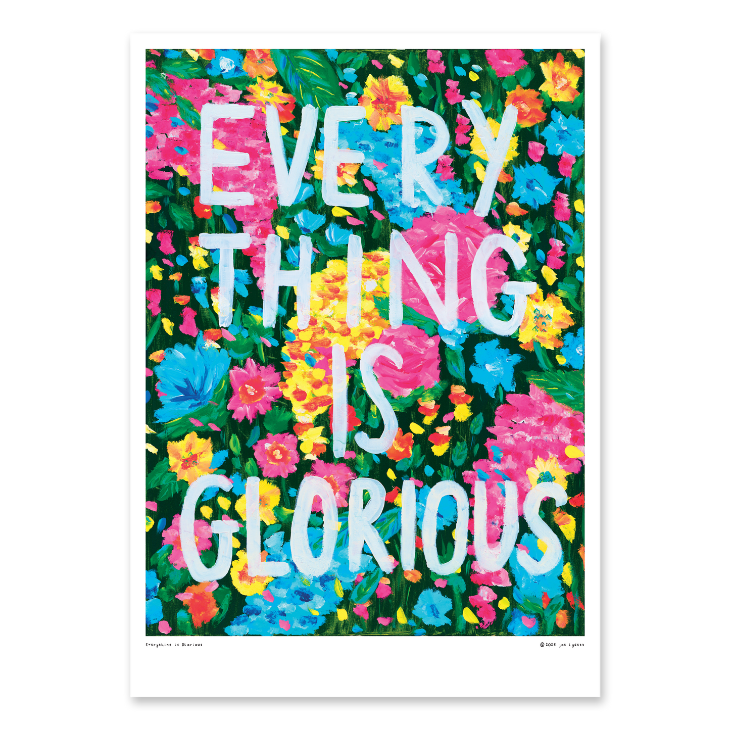 Everything is Glorious Print (A2)