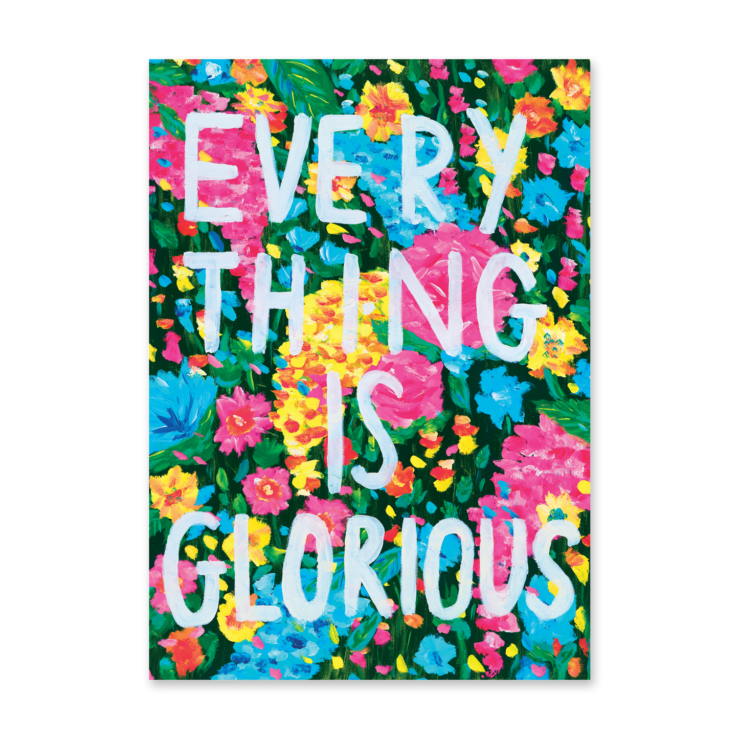 Everything is Glorious Print (A4)