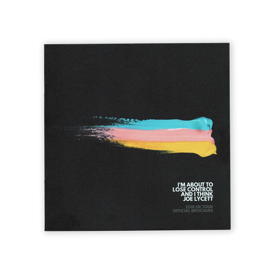 2018 Tour Brochure - I'm About to Lose Control and I think Joe Lycett