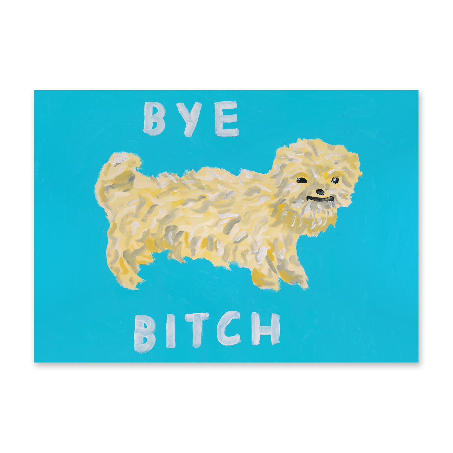 Bye Bitch Print (A4)