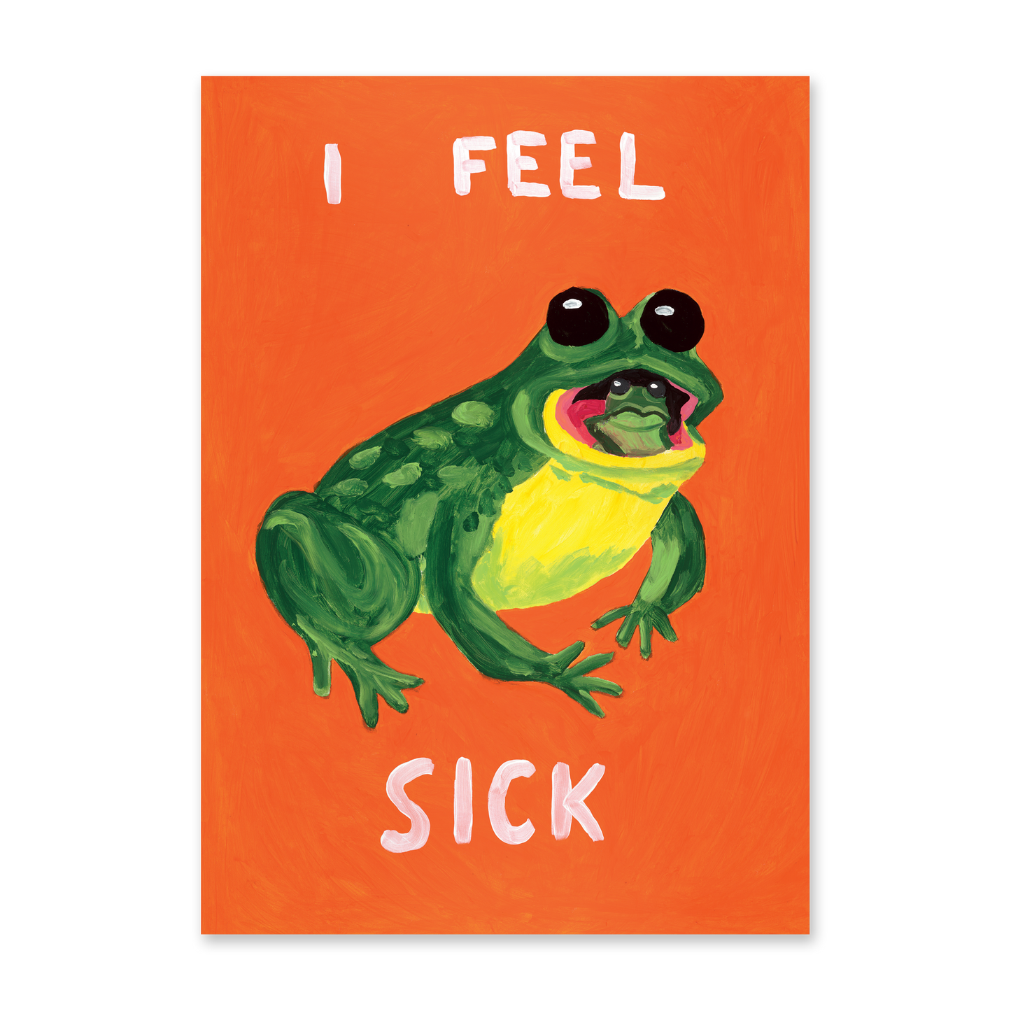 I Feel Sick Print (A4)