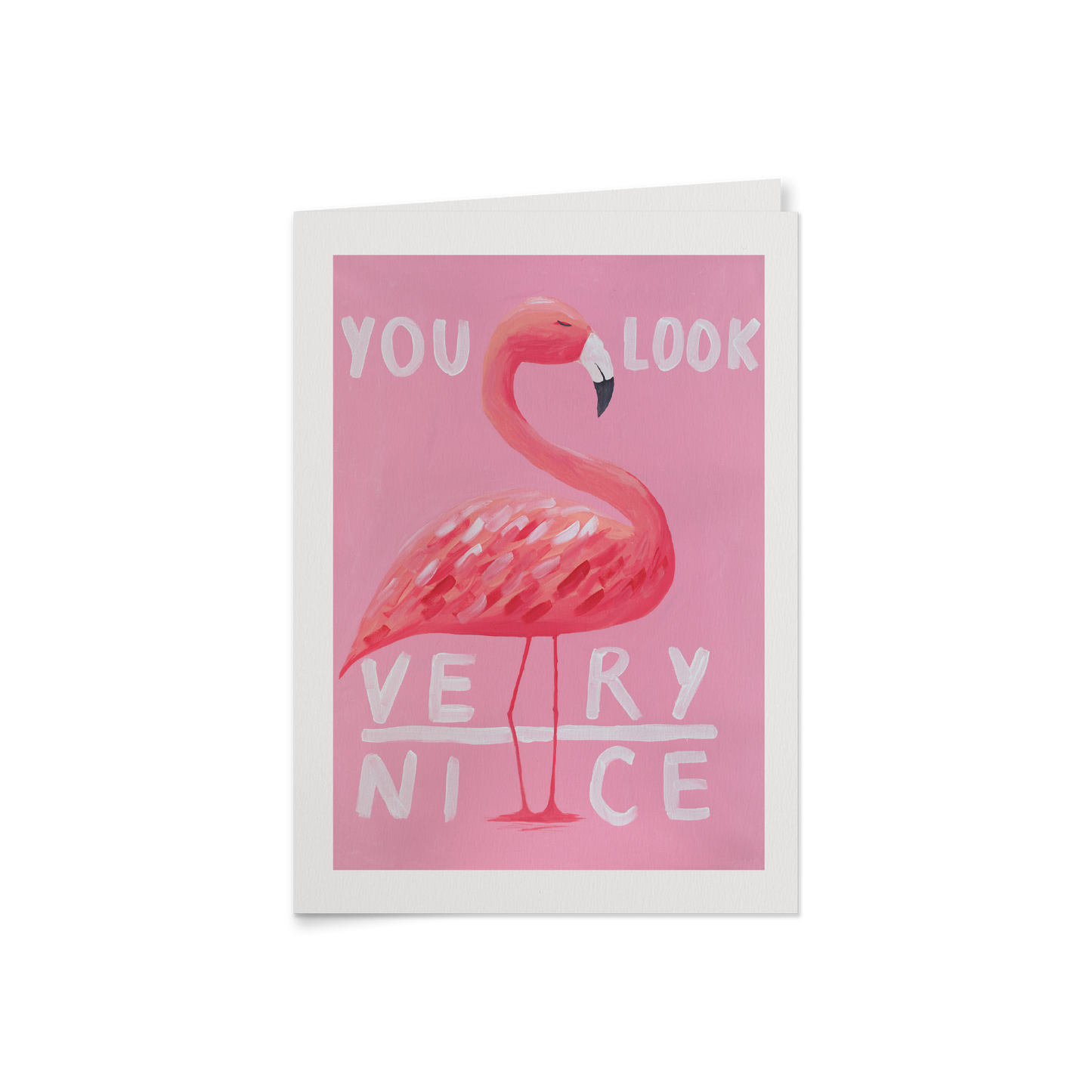 You Look Very Nice Card