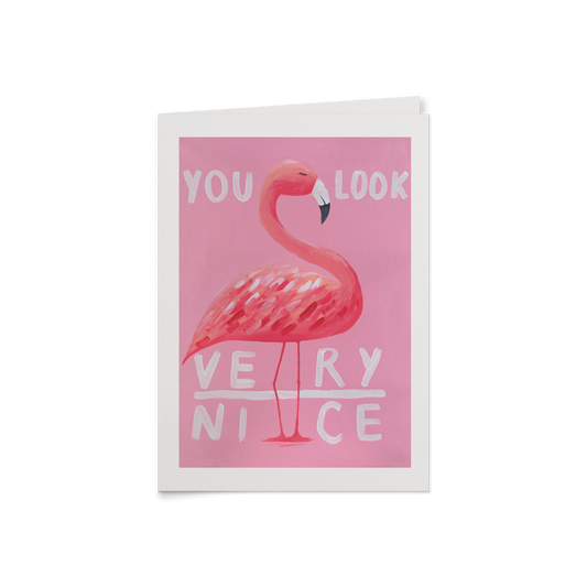 You Look Very Nice Card